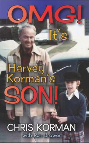 OMG! It's Harvey Korman's Son! (hardback) de Chris Korman