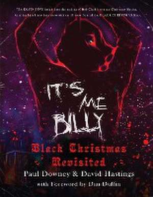 It's me, Billy - Black Christmas Revisited de Paul Downey