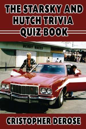 The Starsky and Hutch Trivia Quiz Book de Cristopher DeRose