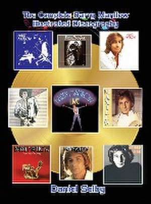 The Complete Barry Manilow Illustrated Discography (hardback) de Daniel Selby