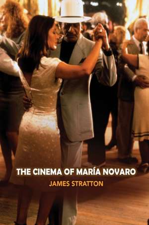 The Cinema of Maria Novaro de James Stratton