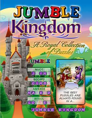 Jumble(r) Kingdom: A Royal Collection of Regal Puzzles de Tribune Content Agency LLC