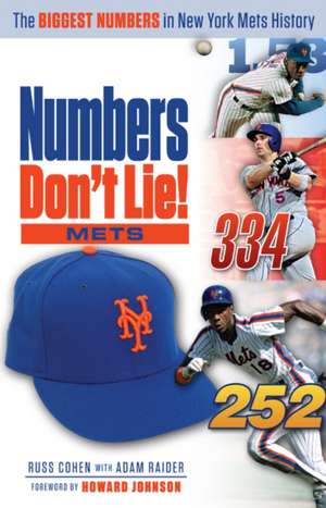 Numbers Don't Lie: The Biggest Numbers in Mets History de Russ Cohen