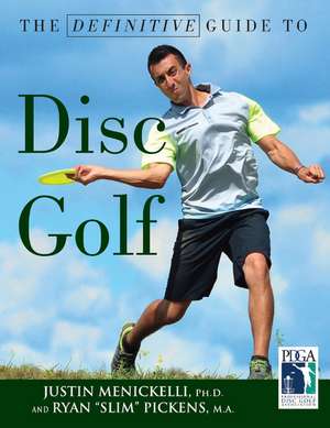 The Definitive Guide to Disc Golf de Justin Menickelli