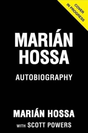 Marin Hossa: My Journey from Trencn to the Hall of Fame de Marian Hossa