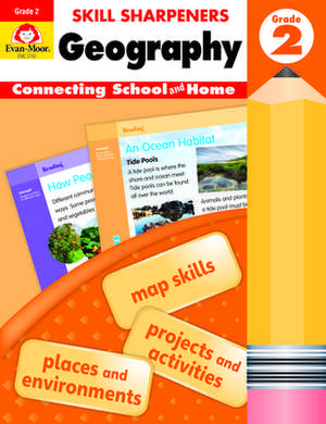 Skill Sharpeners Geography, Grade 2 de Evan-Moor Educational Publishers