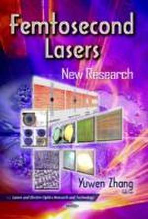 Femtosecond Lasers de Yuwen Zhang