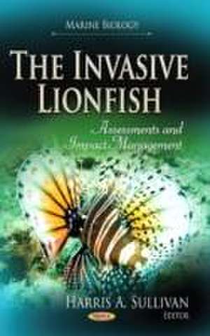 The Invasive Lionfish de Harris A. Sullivan