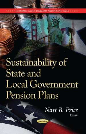 Sustainability of State and Local Government Pension Plans de Natt B. Price