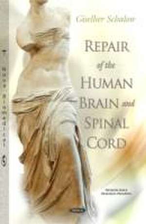 Repair of the Human Brain and Spinal Cord de Giselher Schalow