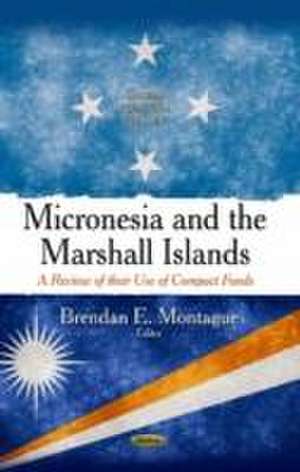 Micronesia & the Marshall Islands de Brendan E Montague