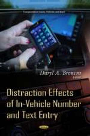 Distraction Effects of In-Vehicle Number & Text Entry de Daryl A. Bronson