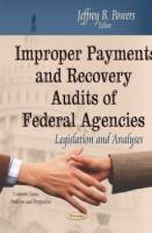 Improper Payments & Recovery Audits of Federal Agencies de Jeffrey B. Powers