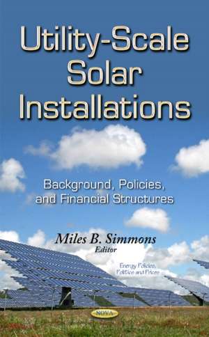 Utility-Scale Solar Installations de Miles B. Simmons