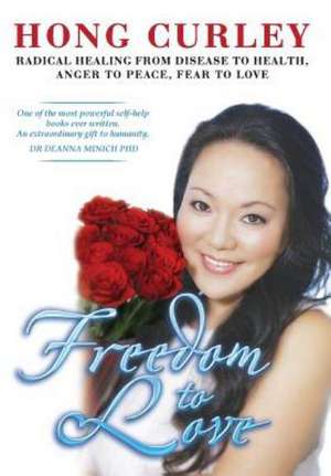 Freedom To Love(Hard Cover) de Hong Curley