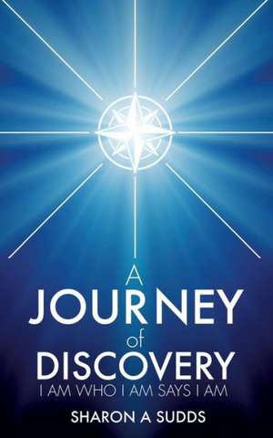 A Journey of Discovery de Sharon a. Sudds