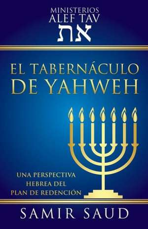 El Tabernaculo de Yahweh de Samir Saud