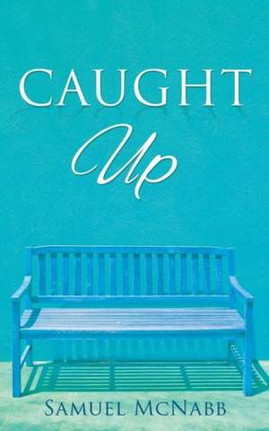 Caught Up de Samuel McNabb