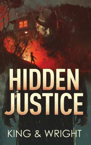 Hidden Justice de Nolon King