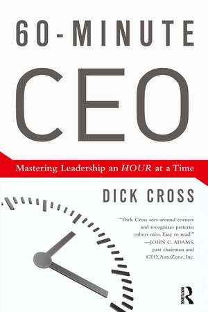 60-Minute CEO: Mastering Leadership an Hour at a Time de Dick Cross