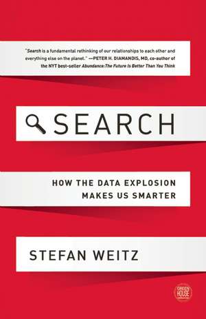 Search: How the Data Explosion Makes Us Smarter de Stefan Weitz