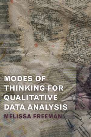 Modes of Thinking for Qualitative Data Analysis de Melissa Freeman