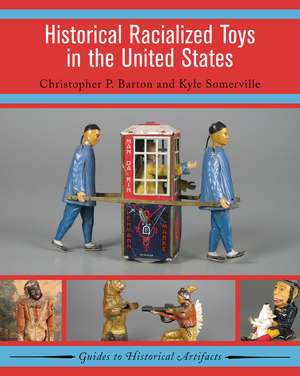 Historical Racialized Toys in the United States de Christopher P. Barton