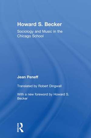 Howard S. Becker: Sociology and Music in the Chicago School de Jean Peneff