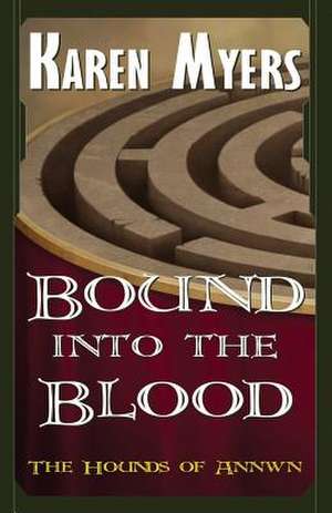 Bound Into the Blood de Karen Myers