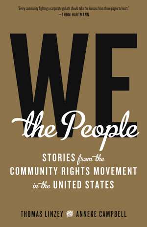 We the People: Stories from the Community Rights Movement in the United States de Thomas Linzey