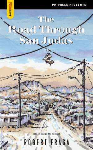 The Road Through San Judas de Robert Fraga