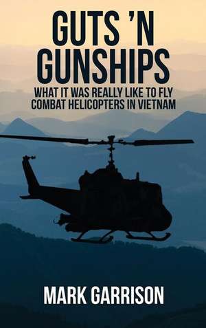 Guts 'N Gunships de Mark Garrison