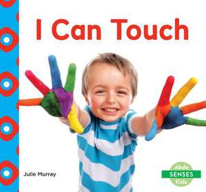 I Can Touch de Julie Murray