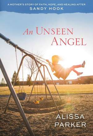 An Unseen Angel de Alissa Parker