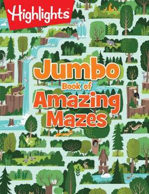 Jumbo Book of Amazing Mazes de Highlights