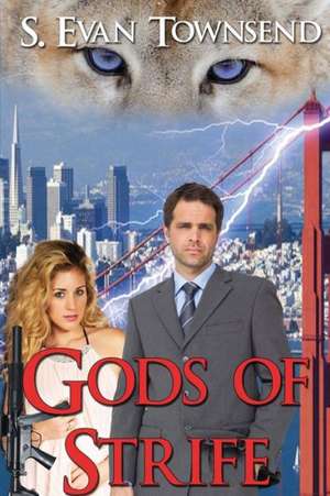 Gods of Strife de S. Evan Townsend