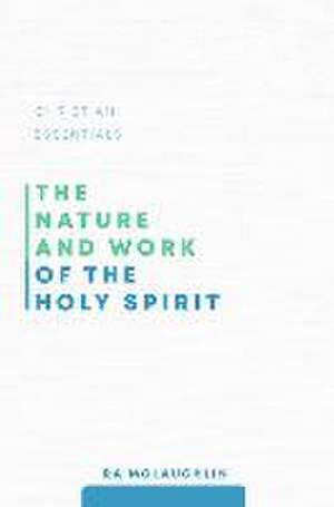 The Nature and Work of the Holy Spirit de Ra McLaughlin