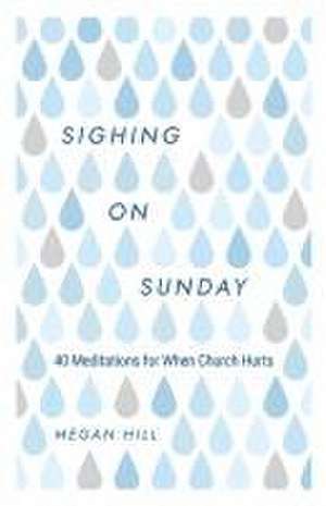 Sighing on Sunday de Megan E Hill