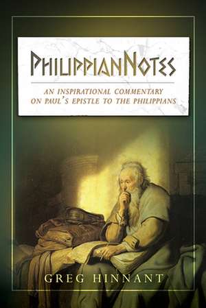 Philippiannotes: A Commentary on Paul's Epistle to the Philippians de Greg Hinnant