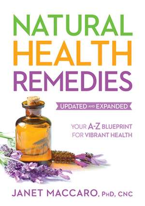 Natural Health Remedies: Your A-Z Blueprint for Vibrant Health de Janet Maccaro