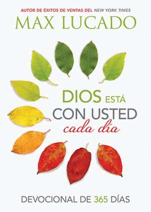 Dios Esta Con Usted Cada Dia de Max Lucado