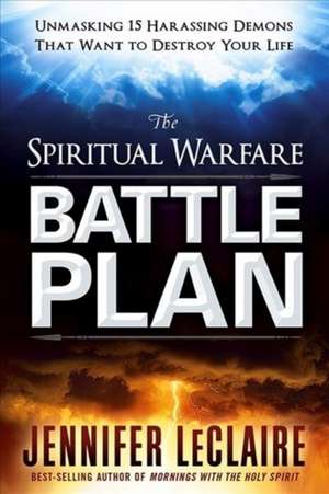 Spiritual Warfare Battle Plan, The de Jennifer Leclaire