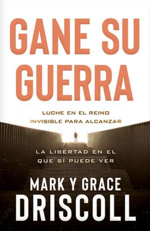 Gane Su Guerra / Win Your War de Mark Driscoll