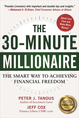 The 30-Minute Millionaire: The Smart Way to Achieving Financial Freedom de Peter Tanous