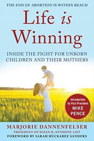 Life Is Winning de Marjorie Dannenfelser