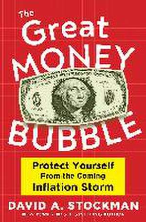 The Great Money Bubble de David A Stockman