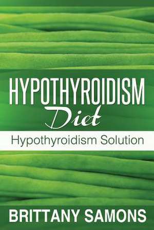 Hypothyroidism Diet de Samons Brittany