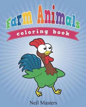 Farm Animals Coloring Book de Neil Masters