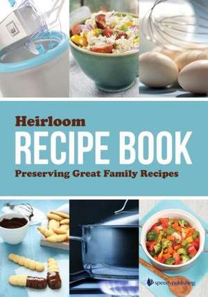 Heirloom Recipe Book de Speedy Publishing LLC