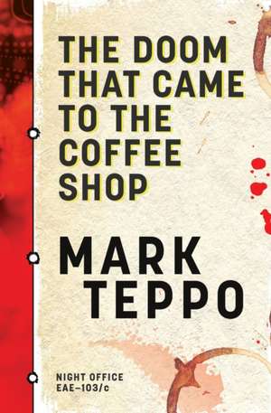 The Doom That Came to the Coffee Shop de Mark Teppo